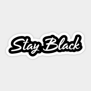 Stay Black Sticker